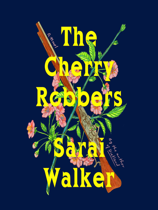 Title details for The Cherry Robbers by Sarai Walker - Available